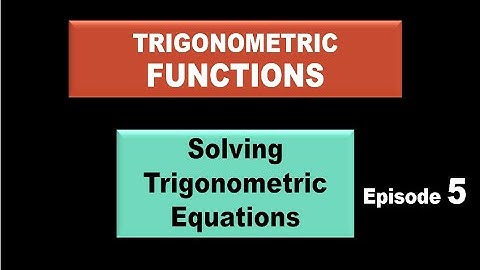 Add Maths F5 | Trigonometric Functions | Episode 5 |  Solving Six Trigonometric Functions