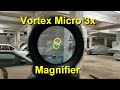 Vortex micro 3x magnifier  first person review
