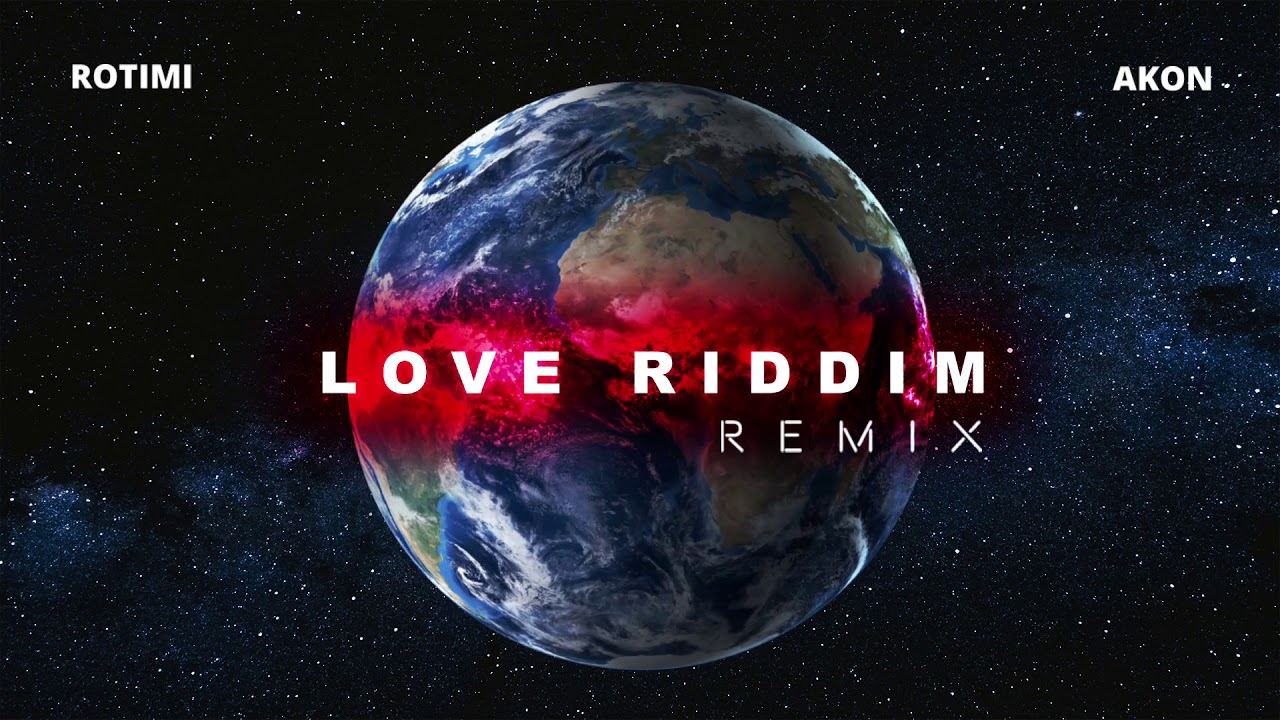 Rotimi   Love Riddim Remix Ft Akon