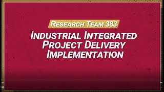 Industrial Integrated Project Delivery Implementation RT 383