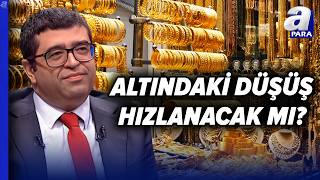 Altında Düşüş Hızlanacak Mı? Üzeyir Doğandan Altın İçin Kritik Senaryo A Para