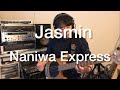 Jasmin  naniwa express bass cover