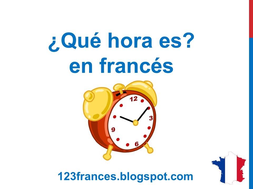 Curso de francés 11 - Qué hora es? Cómo decir la hora en ...