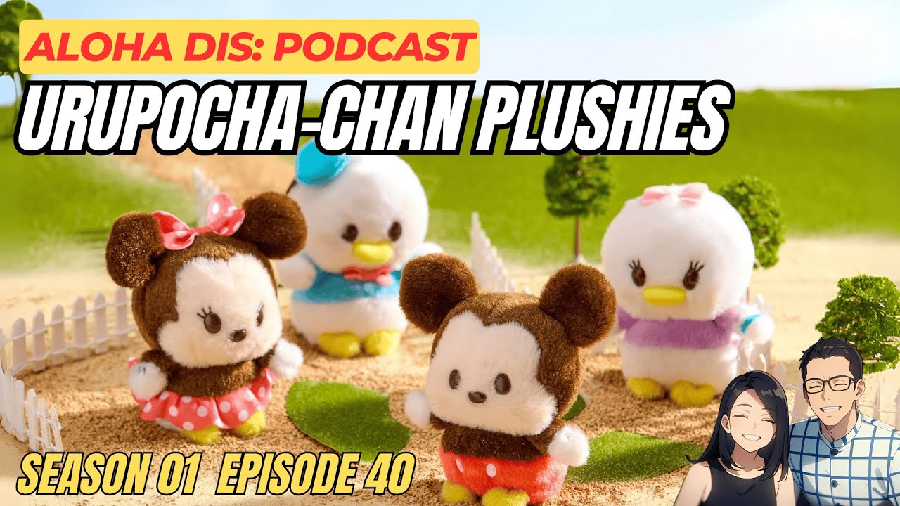 Aloha DIS Podcast - Urupocha-chan Plushies