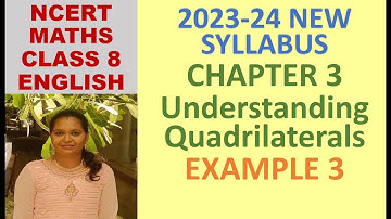 CLASS 8 MATHS: CHAPTER 3:UNDERSTANDING QUADRILATERALS: EXAMPLE 3|CBSE|NCERT|2023-24 NEW SYLLABUS