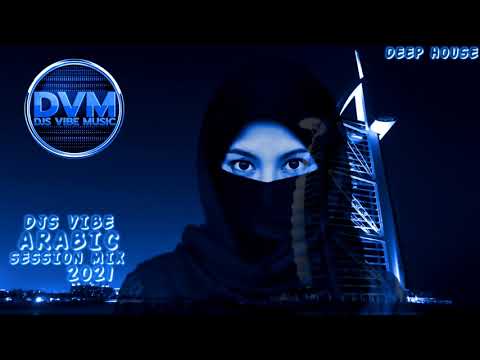 Djs Vibe - Arabic Session Mix 2021 (Deep House)