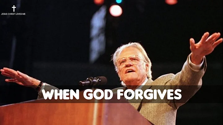 When GOD Forgives | Billy Graham sermon