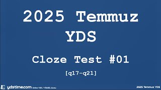 2025 Temmuz Yds Soru Çözümü -03- Cloze Test - 01 Q17-Q21