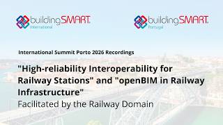High reliability Interoperability for Railway Stations and openBIM in Railway Infrastructure