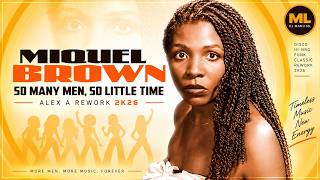 MIQUEL BROWN-So Many Men, So Little Time (Extended Version)