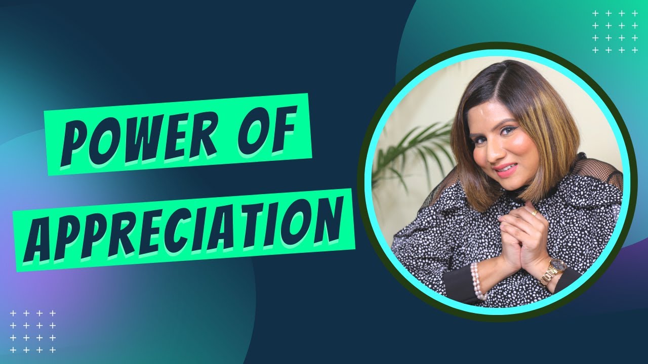 Power Of Appreciation | Vanyaa Surana