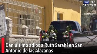 Dan último adiós a Ruth Sarahí en San Antonio de las Alazanas
