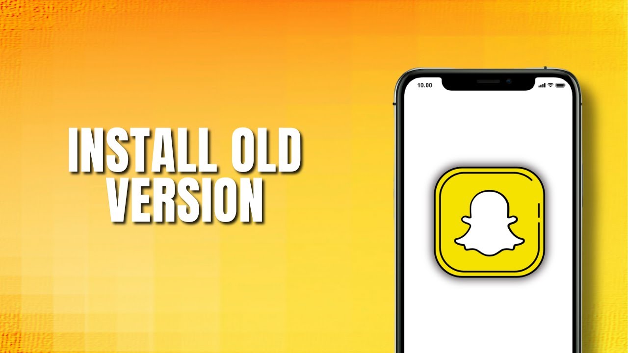 How to download and install an earlier Snapchat version on Android or iOS
