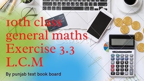 10th general maths exercise 3.3 L.c.m by factorization