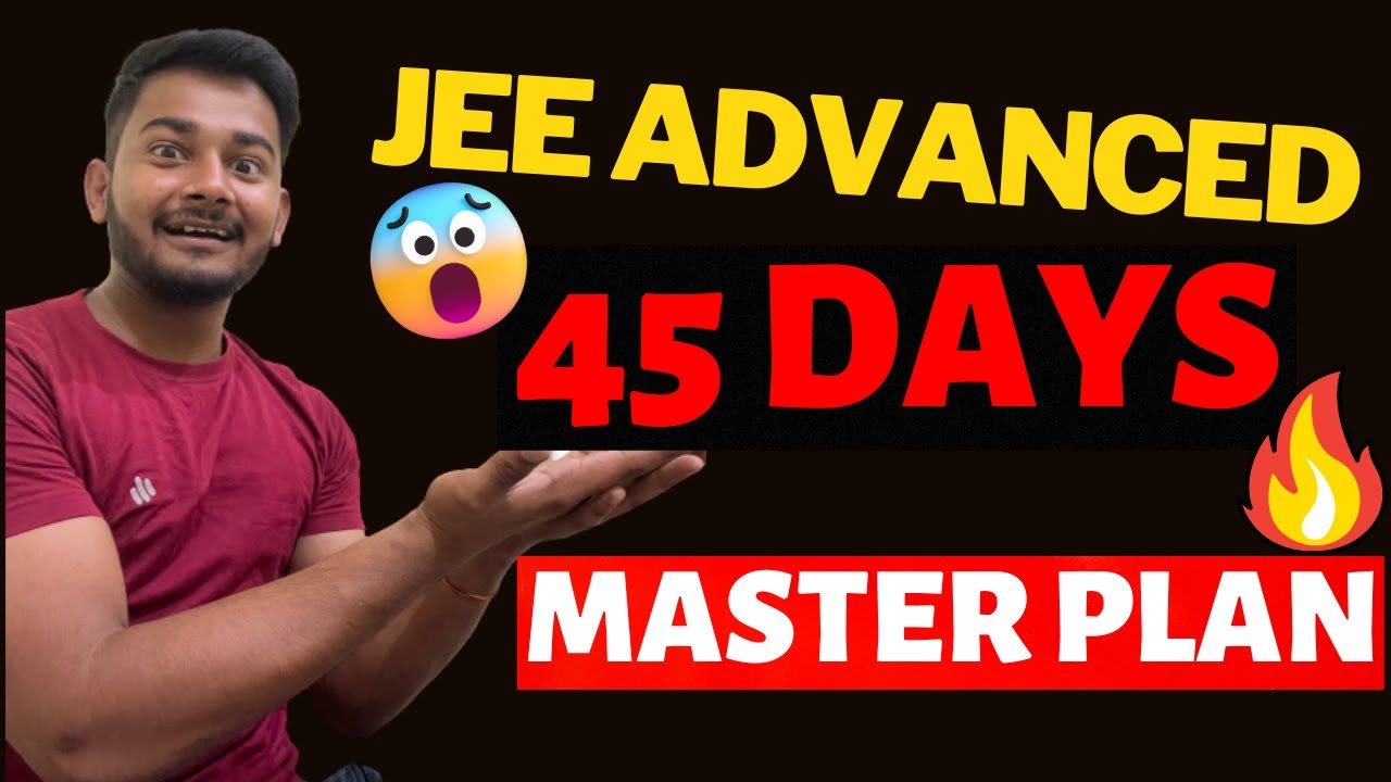 🤯JEE Advanced 2023 Strategy🔥 for the Last 45 Days #jee #iitmotivation ...