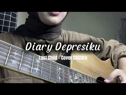Diary Depresiku - Last Child | Cover by Aini