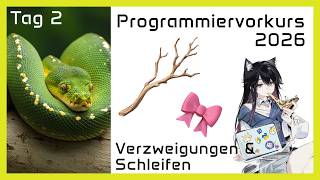 Programmiervorkurs 2026: Tag 2 - Verzweigungen & Schleifen
