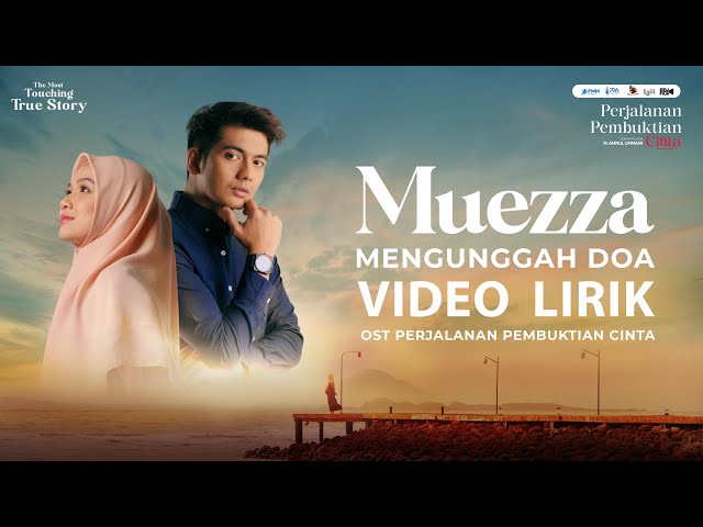 MUEZZA - MENGUNGGAH DOA (VIDEO LIRIK) - OST PERJALANAN PEMBUKTIAN CINTA class=