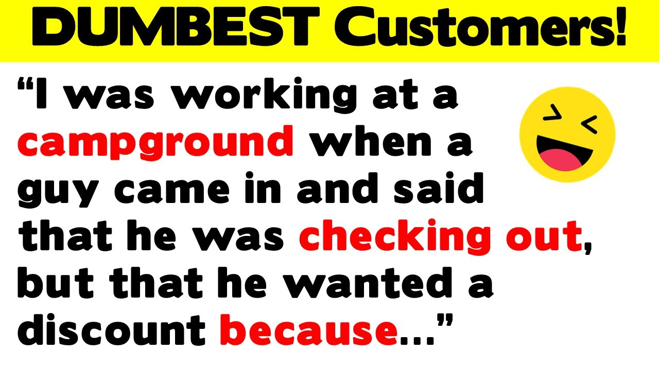 Why Are These Customers So DUMB?