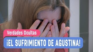 Verdades Ocultas - ¡El sufrimiento de Agustina! - Agustina y Rocío Capítulo 8