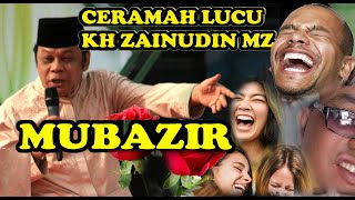 CERAMAH LUCU KH ZAINUDIN MZ ( ALM ) MUBAZIR DIKASIH PERABOTAN GA DIPAKAI