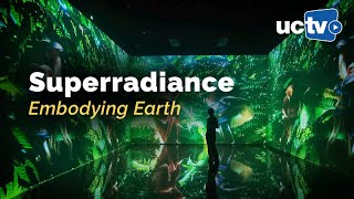 Superradiance: Embodying Earth