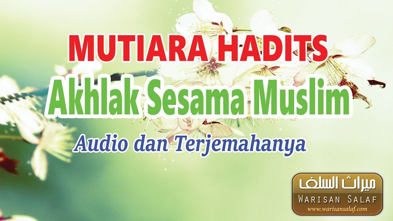 MUTIARA HADITS AKHLAK SESAMA MUSLIM Warisansalaf YouTube