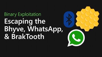 080 - Escaping the Bhyve, WhatsApp & BrakTooth [Binary Exploitation Podcast]