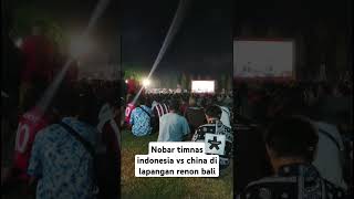 Download Lagu nobar timnas lawan china di lapangan renon bali MP3