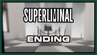 This is the END! | SUPERLIMINAL #4(ENDING)