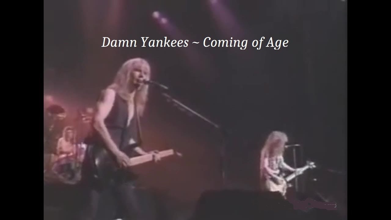 Damn Yankees ~ Coming of Age ~ 1993 ~ Live Video, in Japan Damn Yankees ~ Coming of Age ~ 1993 ~ Live Video, in Japan