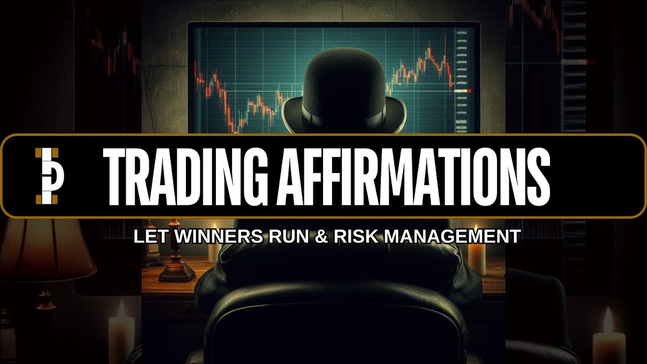 TdT: Trading Affirmations – Let Winners Run & Master Risk Management