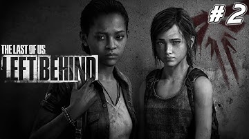 The Last of Us Remastered: Left Behind - First Playthrough - *PART 2* - Best of Friends