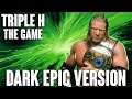 Wwe triple h  the game  dark epic version