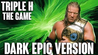 WWE: Triple H - The Game | DARK EPIC VERSION