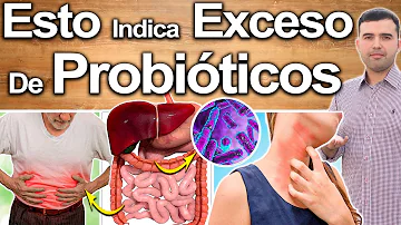 ¿Cuáles son los síntomas de un exceso de probióticos?