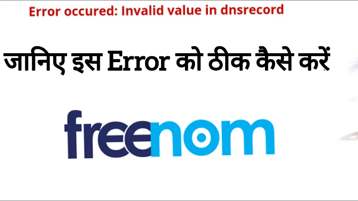 How to solve the problem of (Error occured: Invalid value in dnsrecord) in Freenom