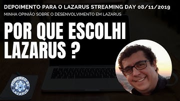 Por que escolhi Lazarus ?