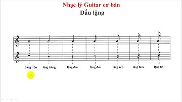 Dấu lặng & Luyện nốt nhạc (Bài 6)