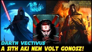 Darth Vectivus... A Sith aki NEM volt gonosz! | Star Wars Akadémia