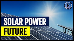 Solar Power - The Future of Energy