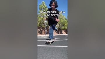 How To Push Like A Pro Skater