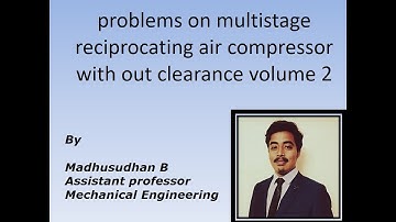 Problems on multistage Reciprocating air compressor without  clearance volume 2