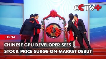 Chinese GPU Developer Sees Stock Price Surge on Market Debut