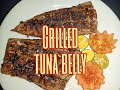 GRILLED TUNA BELLY BY NYOR&#39;S KITCHEN