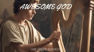 AWESOME GOD / PROPHETIC HARP WARFARE INSTRUMENTAL / WORSHIP MEDITATION MUSIC/ INTENSE HARP WORSHIP