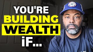 8 Signs You're Building Wealth (KEEP GOING)