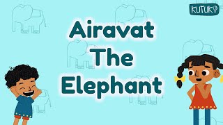 Elephant Story for Kids | Airavat the Elephant | kutuki english story