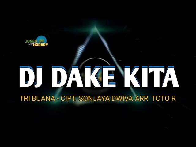 DJ DAKE KITA - TRI BUANA CIPT. SONJAYA DWIVA class=