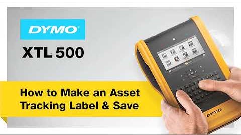 Dymo XTL 500 - How to Create an Asset Tracking Label and Save